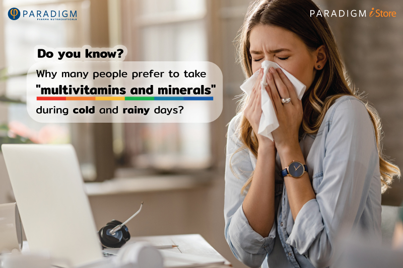 Do you know? Why many people prefer to take "multivitamins and minerals" during cold and rainy days?